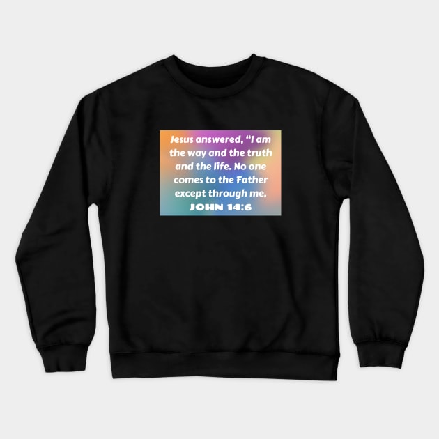 Bible Verse John 14:6 Crewneck Sweatshirt by Prayingwarrior